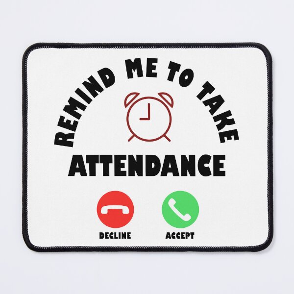 Item preview, Gift Someone Remind Me To Take Attendance Funny Teacher  designed and sold by Rami Khalifah.