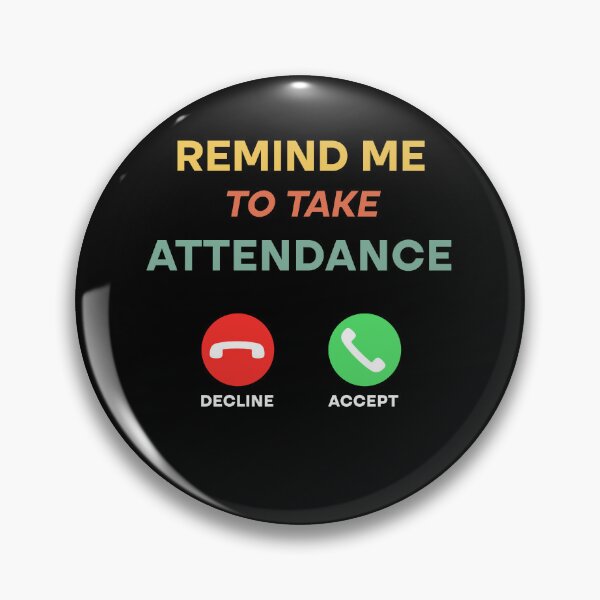 Item preview, Gift Someone Remind Me To Take Attendance Funny Teacher  designed and sold by Rami Khalifah.
