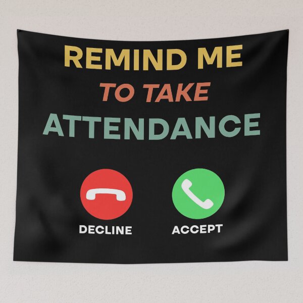 Item preview, Gift Someone Remind Me To Take Attendance Funny Teacher  designed and sold by Rami Khalifah.