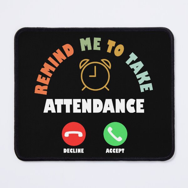 Item preview, Gift Someone Remind Me To Take Attendance Funny Teacher designed and sold by Rami Khalifah.