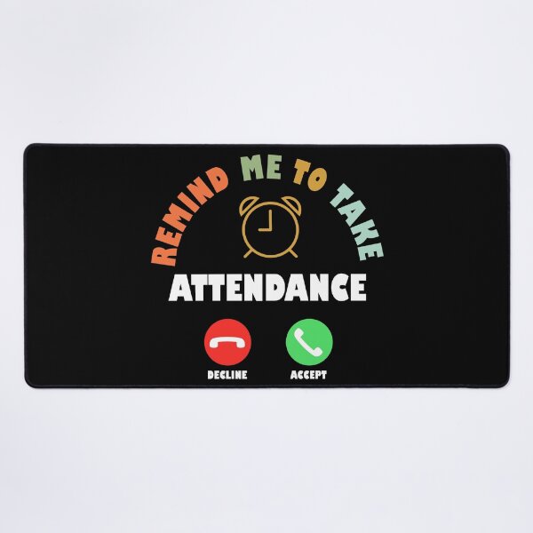 Item preview, Gift Someone Remind Me To Take Attendance Funny Teacher  designed and sold by Rami Khalifah.