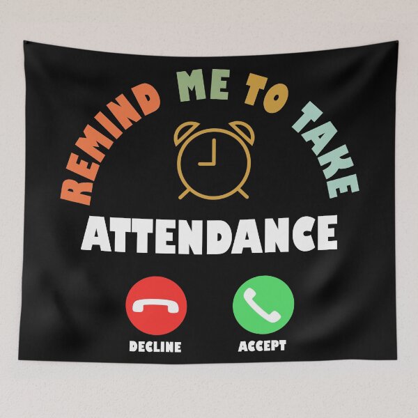 Item preview, Gift Someone Remind Me To Take Attendance Funny Teacher  designed and sold by Rami Khalifah.