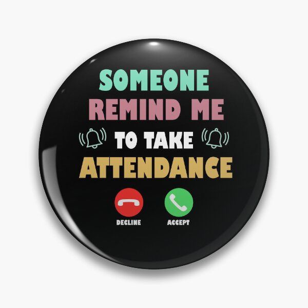 Item preview, Gift Someone Remind Me To Take Attendance Funny Teacher  designed and sold by Rami Khalifah.