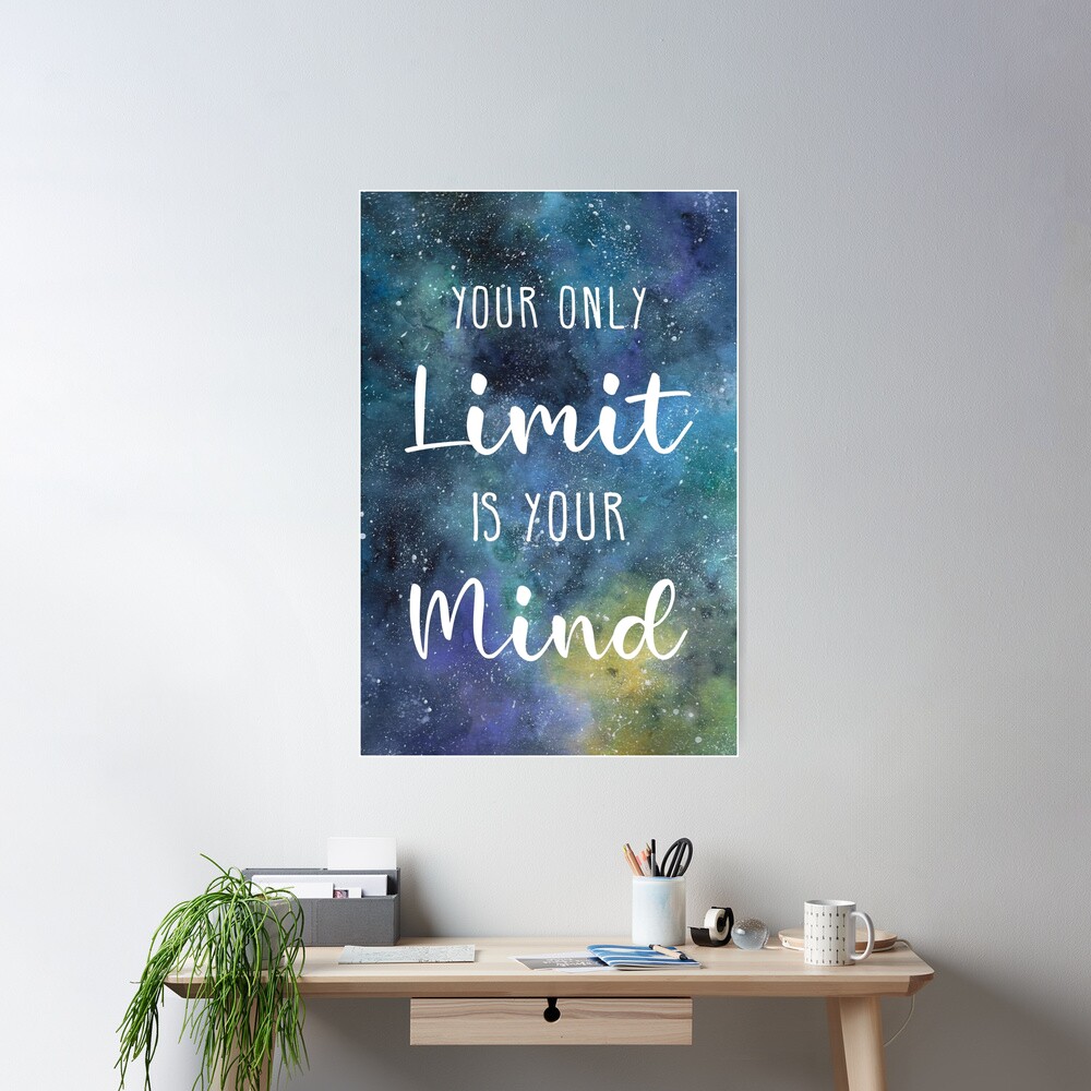 Your Only Limit Is Your Mind - Typografie Design mit Galaxie Hintergrund Poster