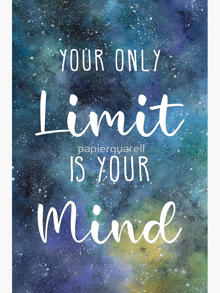 Your Only Limit Is Your Mind - Typografie Design mit Galaxie Hintergrund von papierquarell