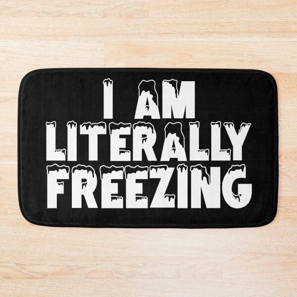 Item preview, I Am Literally Freezing,Always Cold,Wintry,Frigid,Winter Time,Icicles,Yes Im Cold designed and sold by CHOOSEYOURS SHOP.