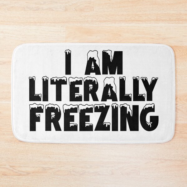 Item preview, I Am Literally Freezing,Always Cold,Wintry,Frigid,Winter Time,Icicles,Yes Im Cold designed and sold by CHOOSEYOURS SHOP.