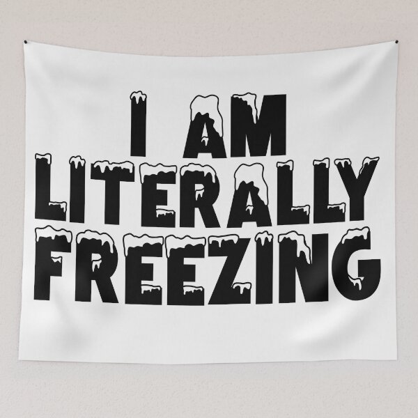 Item preview, I Am Literally Freezing,Always Cold,Wintry,Frigid,Winter Time,Icicles,Yes Im Cold designed and sold by CHOOSEYOURS SHOP.