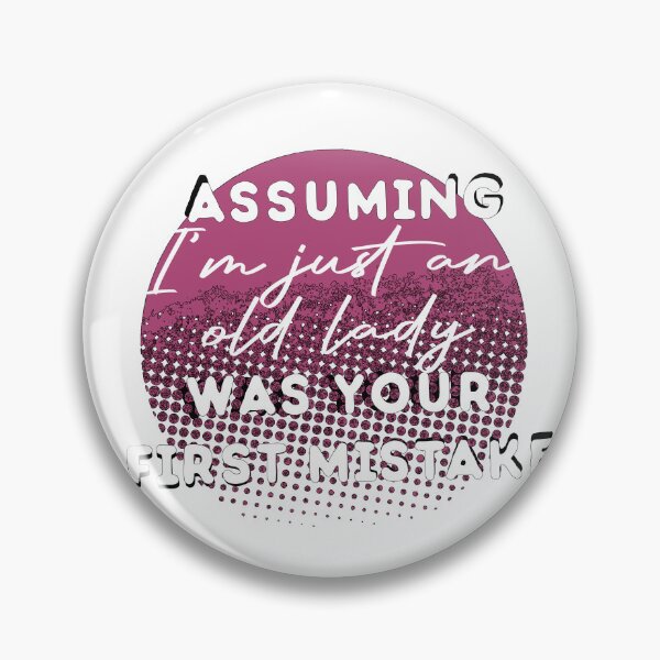 Item preview, Assuming I'm just an old lady was your first mistake - perfect gift designed and sold by niamaes.