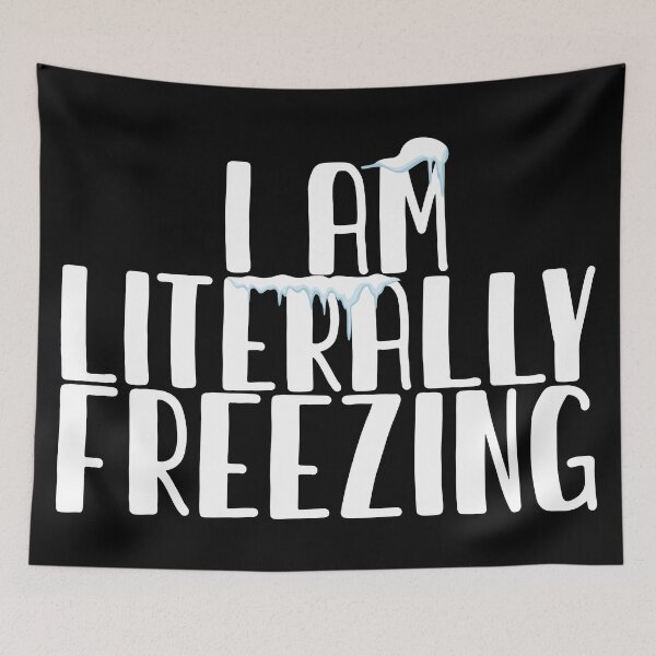 Item preview, I Am Literally Freezing,Always Cold,Wintry,Frigid,Winter Time,Icicles,Yes Im Cold designed and sold by CHOOSEYOURS SHOP.