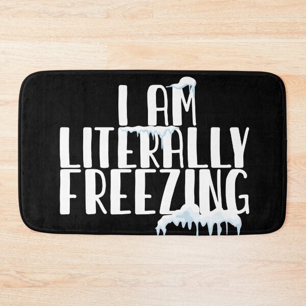 Item preview, I Am Literally Freezing,Always Cold,Wintry,Frigid,Winter Time,Icicles,Yes Im Cold designed and sold by CHOOSEYOURS SHOP.
