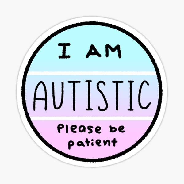 Item preview, I am autistic, please be patient (round) designed and sold by OTpigeon.