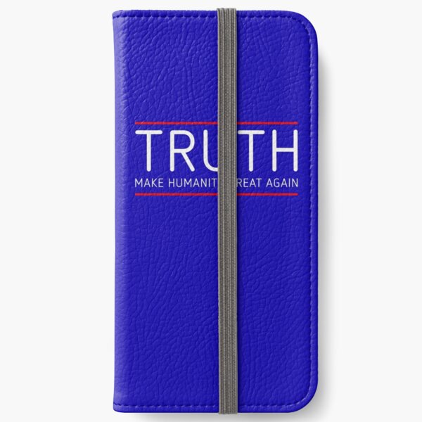 TRUTH - MAKE HUMANITY GREAT AGAIN iPhone Wallet