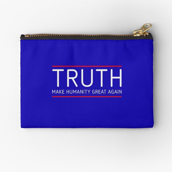 TRUTH - MAKE HUMANITY GREAT AGAIN Zipper Pouch