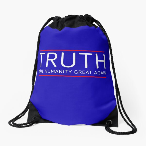 TRUTH - MAKE HUMANITY GREAT AGAIN Drawstring Bag