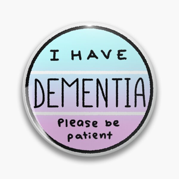 Item preview, I have dementia, please be patient (round) designed and sold by OTpigeon.
