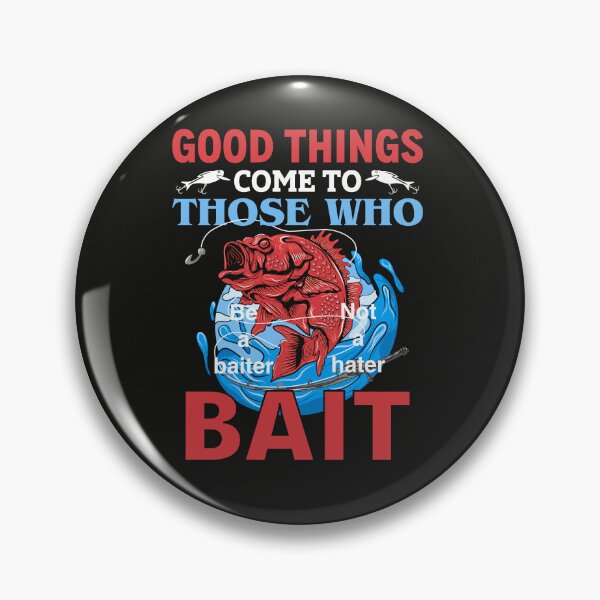 Item preview, Bass Fisherman - Good Things To Those Who Bait designed and sold by LeJeuneGifts.