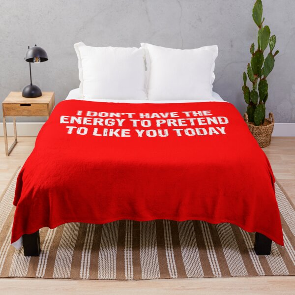 Item preview, I Don’t Have The Energy To Pretend To Like You Today  designed and sold by Gonkpoke.