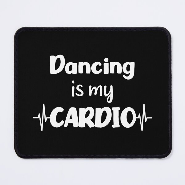 Item preview, Dancing is my Cardio designed and sold by TiltedBearDsign.
