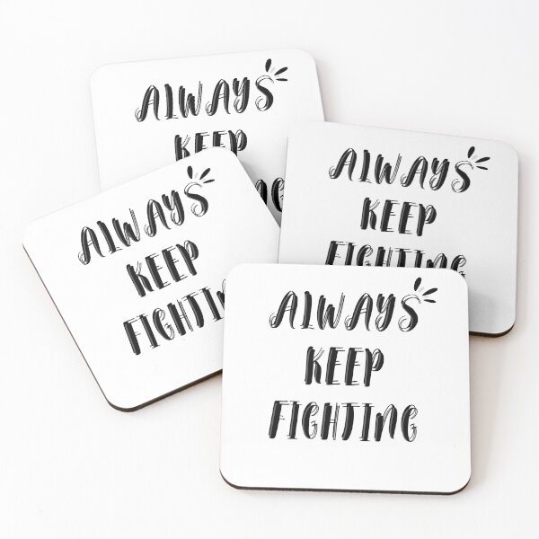 Item preview, Always Keep Fighting designed and sold by A6tan-graphiste.