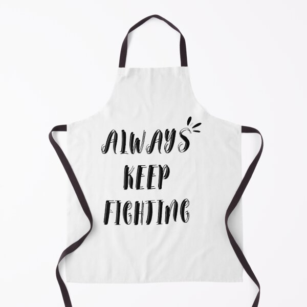 Item preview, Always Keep Fighting designed and sold by A6tan-graphiste.