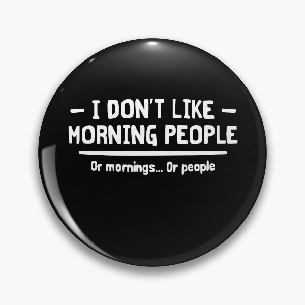 Item preview, I Don’t Like Morning People | Or Mornings… Or People designed and sold by Gonkpoke.