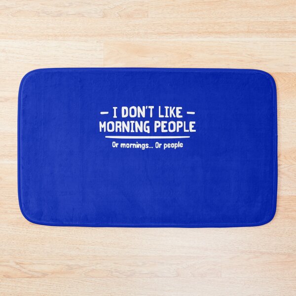 Item preview, I Don’t Like Morning People | Or Mornings… Or People designed and sold by Gonkpoke.