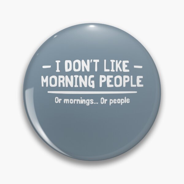 Item preview, I Don’t Like Morning People | Or Mornings… Or People designed and sold by Gonkpoke.