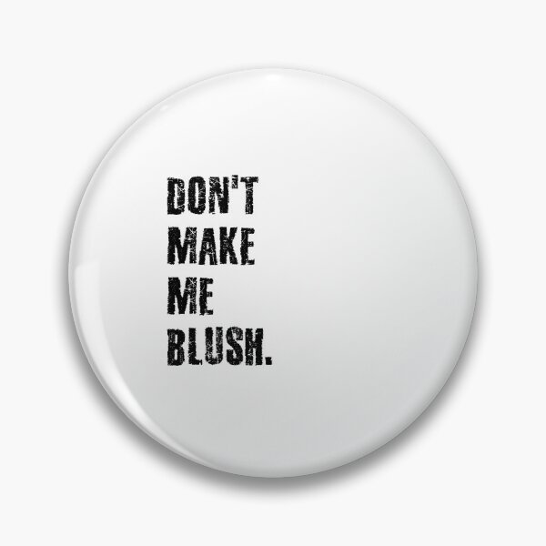 Item preview, Don't make me blush. designed and sold by 1Lio.