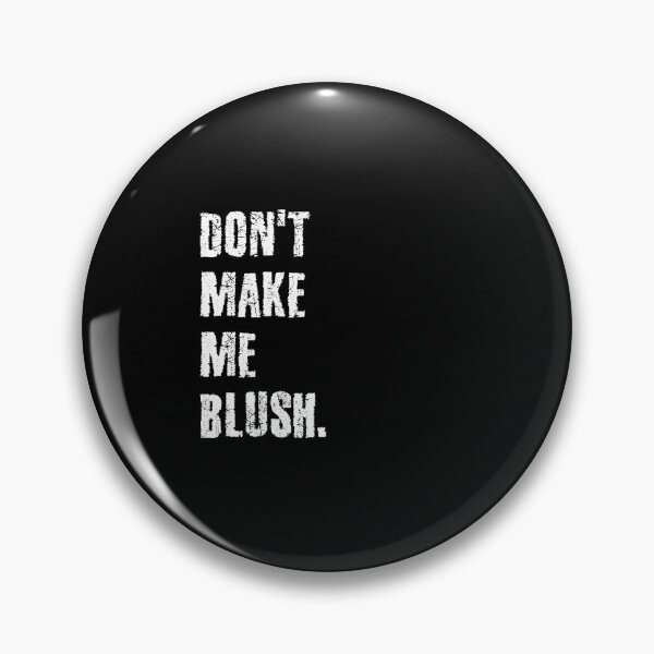 Item preview, Don't make me blush. designed and sold by 1Lio.