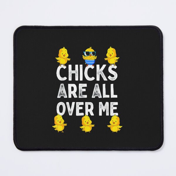 Item preview, Chicks Are All Over Me Easter designed and sold by nnguyen2771985.