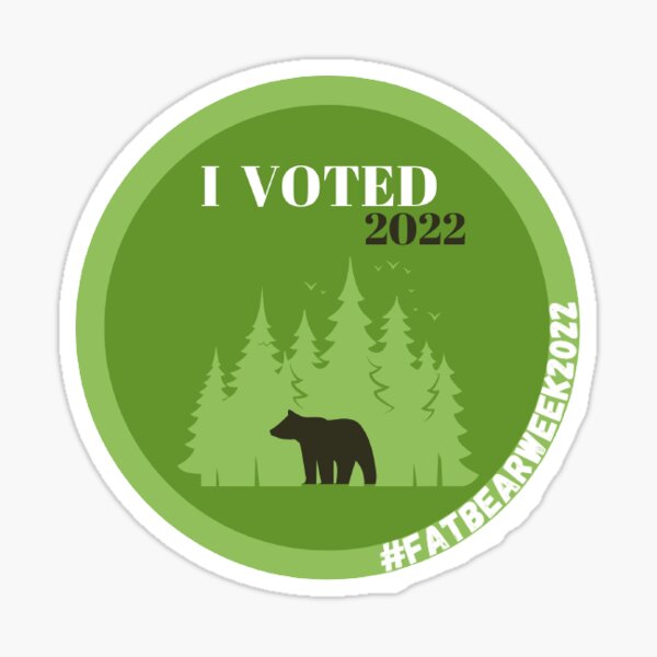 "Fat Bear Week 2022 I Voted" Sticker for Sale by JourneyInez Redbubble