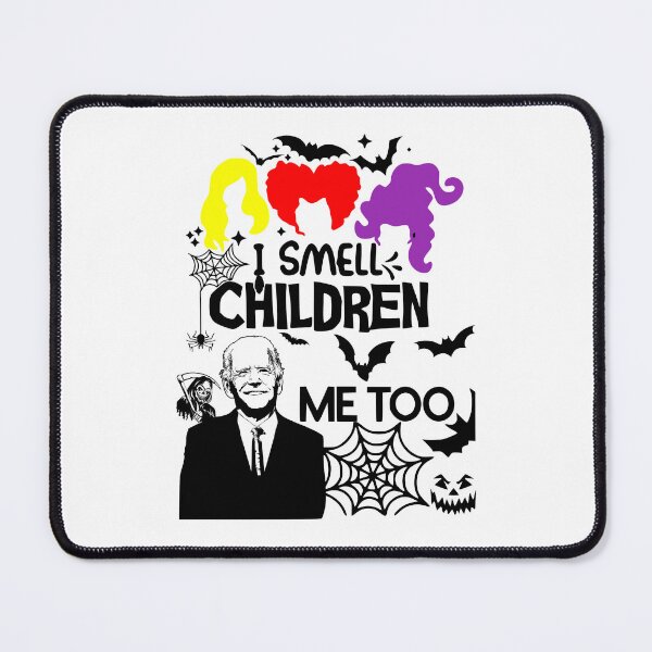 Item preview, What do the Sanderson Sisters & Biden have in common? They both smell children! designed and sold by ShopSVGStyles.