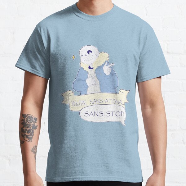 You're Sans-ational! - Undertale Sans  Classic T-Shirt