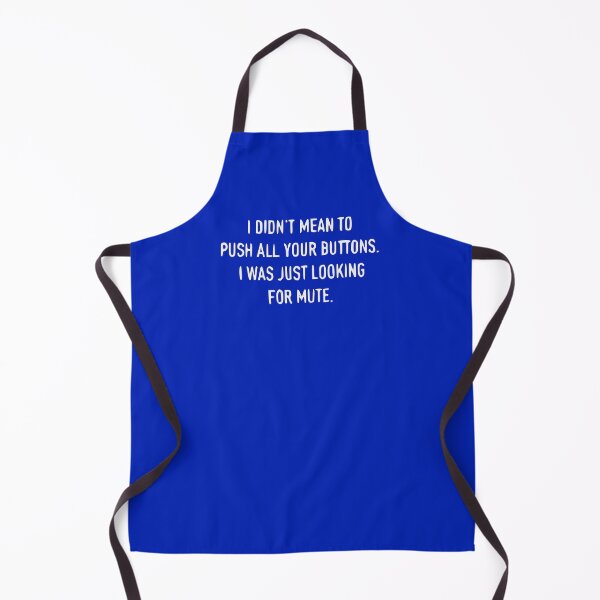 Item preview, I Don’t Mean To Push All Your Buttons I Was Just Looking For Mute designed and sold by Gonkpoke.