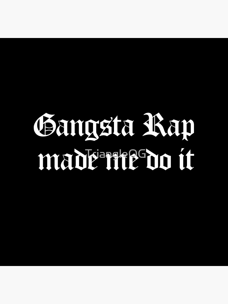 ice cube gangsta rap made me do it text