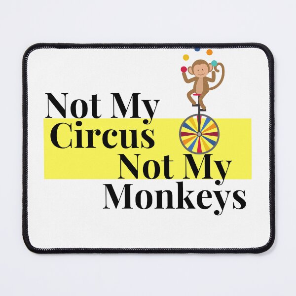 Item preview, Not my circus! designed and sold by abusygirl.