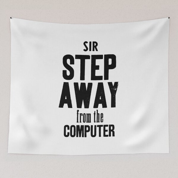 Item preview, Sir step away from the computer designed and sold by Coco and the Tigers.