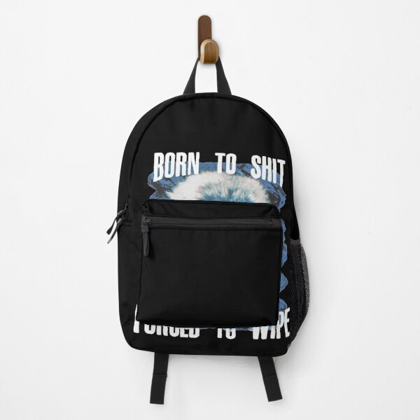 Item preview, Born To Shit Forced To wipe Classic designed and sold by gregoriom.