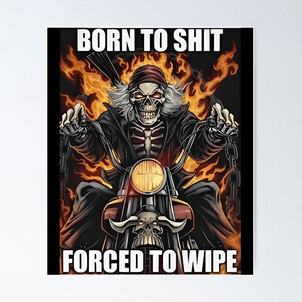 Artikel-Vorschau von born to shit gezwungen zu wischen Funny Sarcastic Meme Neuheit Skelettschädel Classic, designt und verkauft von gregoriom.