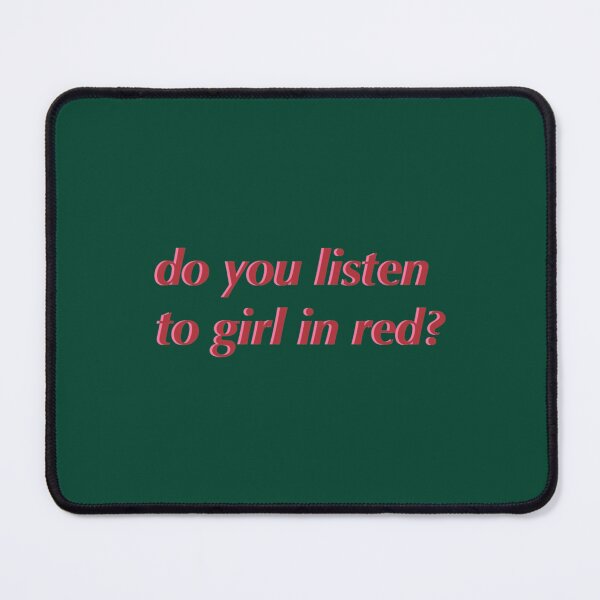 Item preview, do you listen to girl in red designed and sold by CasadoAlexandra.