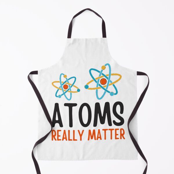 Item preview, Atoms Really Matter | Funny Chemistry Jokes designed and sold by chetan786.