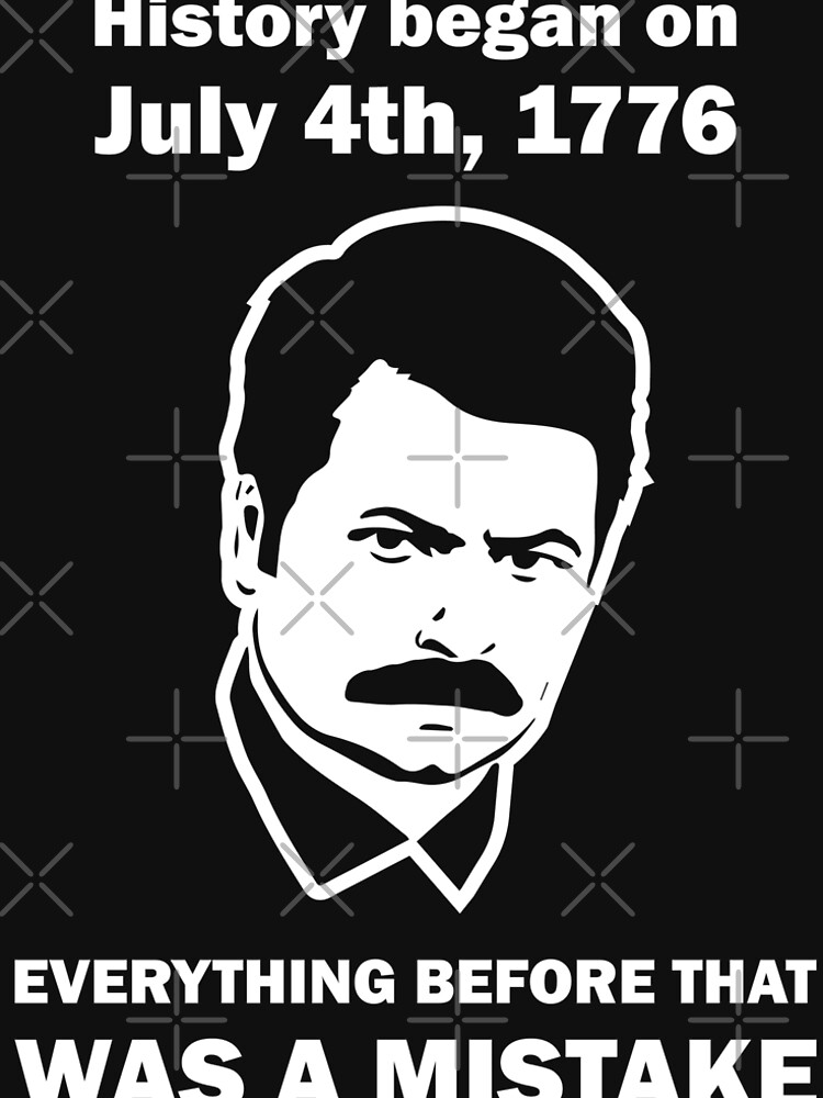 Ron Swanson History Began In 1776