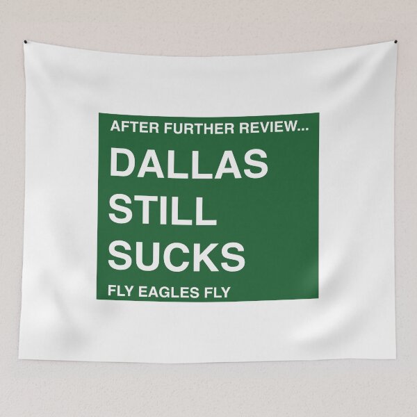 Item preview, After further review DALLAS STILL SUCKS, fly eagles designed and sold by RossDillon.