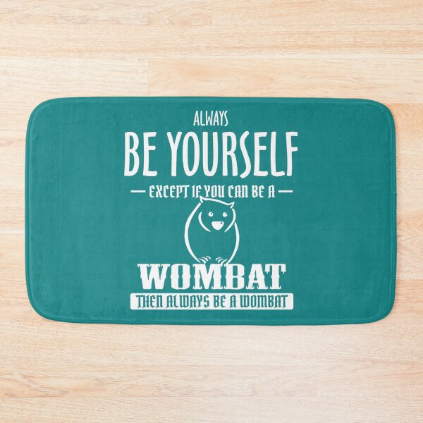 Item preview, Wombat Always Be Yourself Except If You Can Be    designed and sold by Sankiloeti.