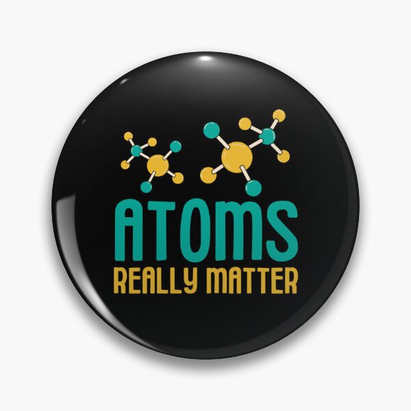 Item preview, Atoms Really Matter | Funny Chemistry Jokes designed and sold by chetan786.