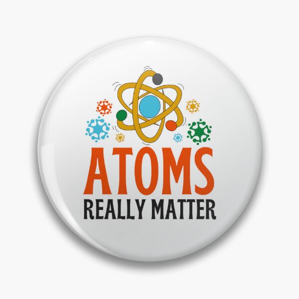Item preview, Atoms Really Matter | Funny Chemistry Jokes designed and sold by chetan786.