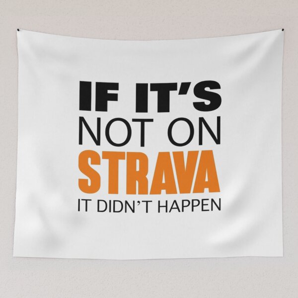 Item preview, IF IT'S NOT ON STRAVA IT DIDN'T HAPPEN designed and sold by JamieLucille.