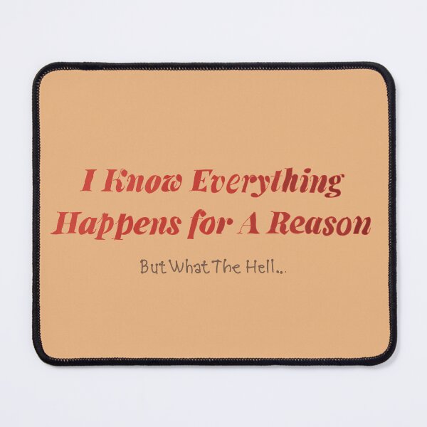 Item preview, I know everything happens for a reason but what the designed and sold by KennyLucky.