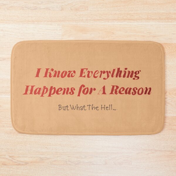 Item preview, I know everything happens for a reason but what the designed and sold by KennyLucky.